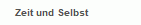 Zeit und Selbst
